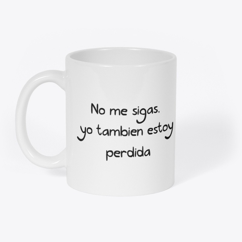 Taza — No me sigas, yo también estoy perdida